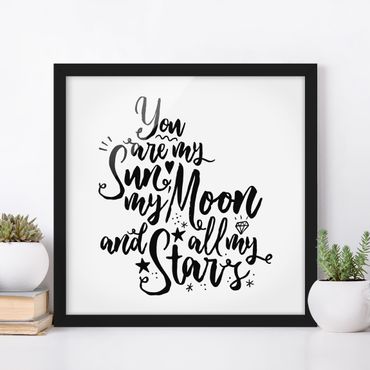 Poster con cornice - You Are My Sun, My Moon And All My Stars - Quadrato 1:1