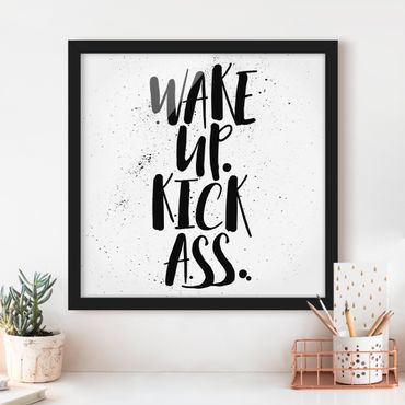 Poster con cornice - Wake Up. Kick Ass. - Quadrato 1:1