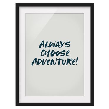 Poster con cornice - Always choose Adventure