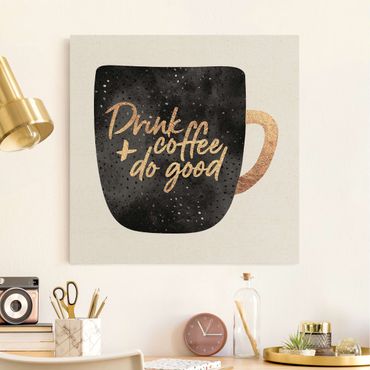 Quadro su tela naturale - Drink Coffee, Do Good - Nero - Quadrato 1:1