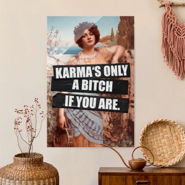 Quadro in vetro - Karma's Only A Bitch If You Are - Formato verticale 2:3