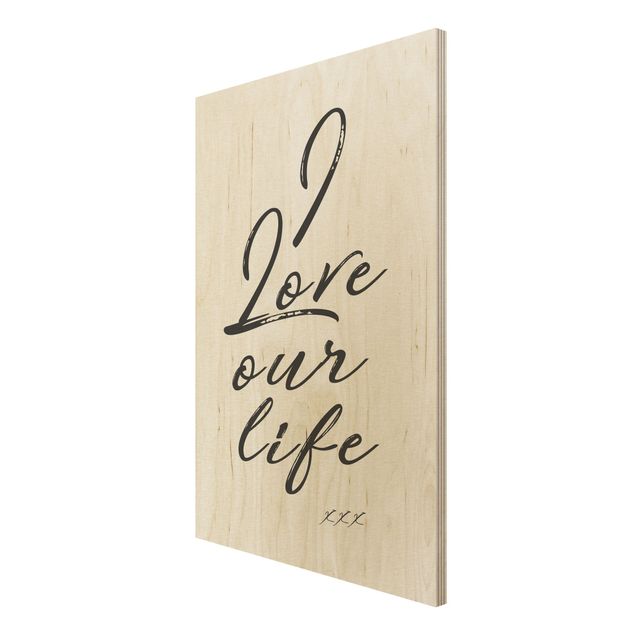 Stampa su legno - I Love Our Life - Verticale 3:2