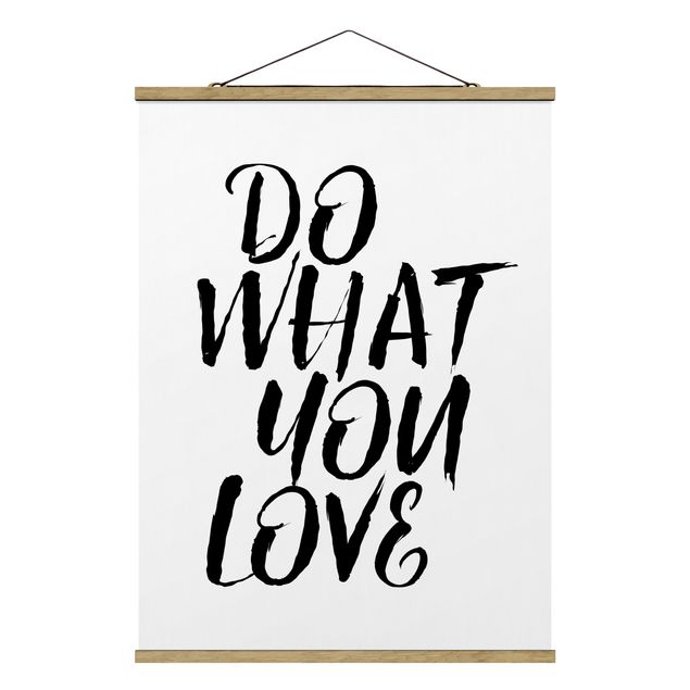 Foto su tessuto da parete con bastone - Do What You Love - Verticale 4:3