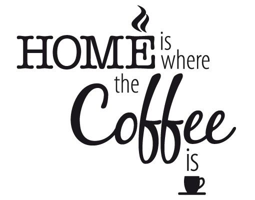 Adesivo murale no.EV121 Home Is Where The Coffee Is