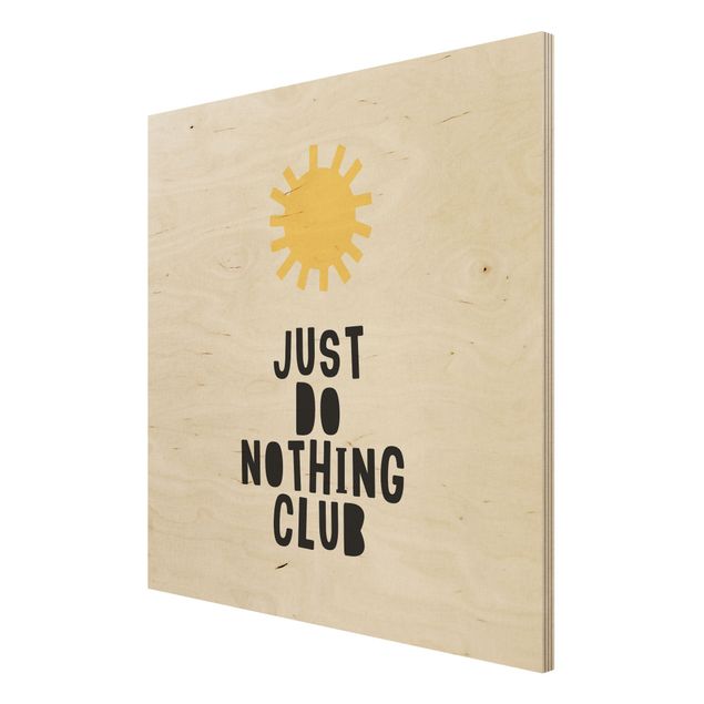 Stampa su legno - Do Nothing Club giallo - Quadrato 1:1