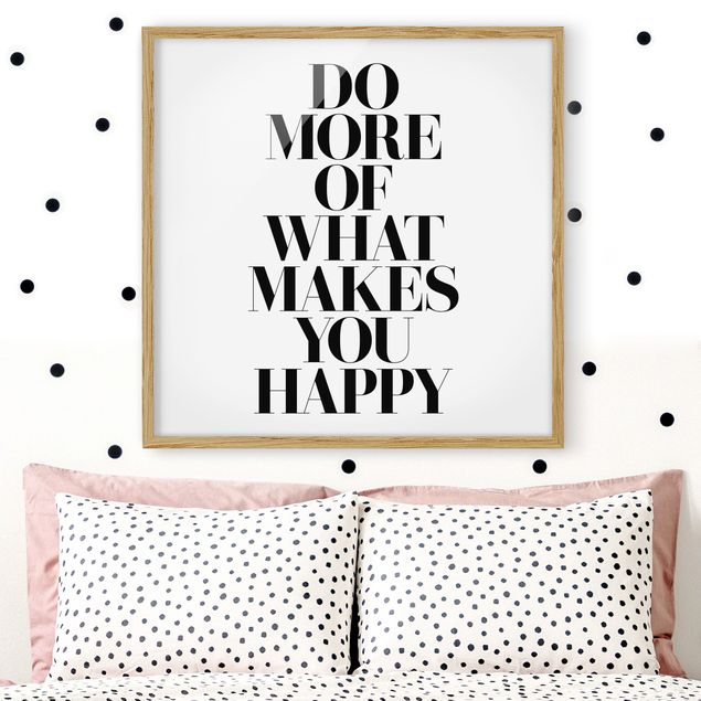 Poster con cornice - Do More Of What Makes You Happy - Quadrato 1:1