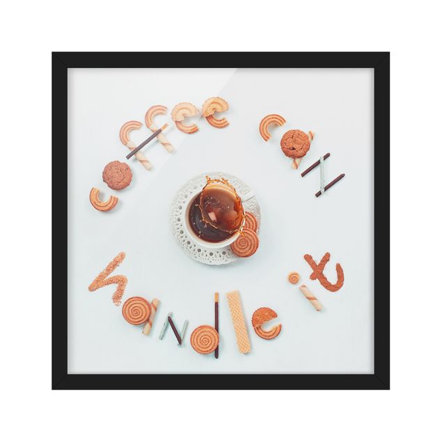 Poster con cornice - Coffee Can Handle It - Quadrato 1:1