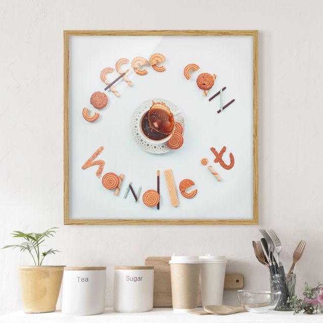 Poster con cornice - Coffee Can Handle It - Quadrato 1:1
