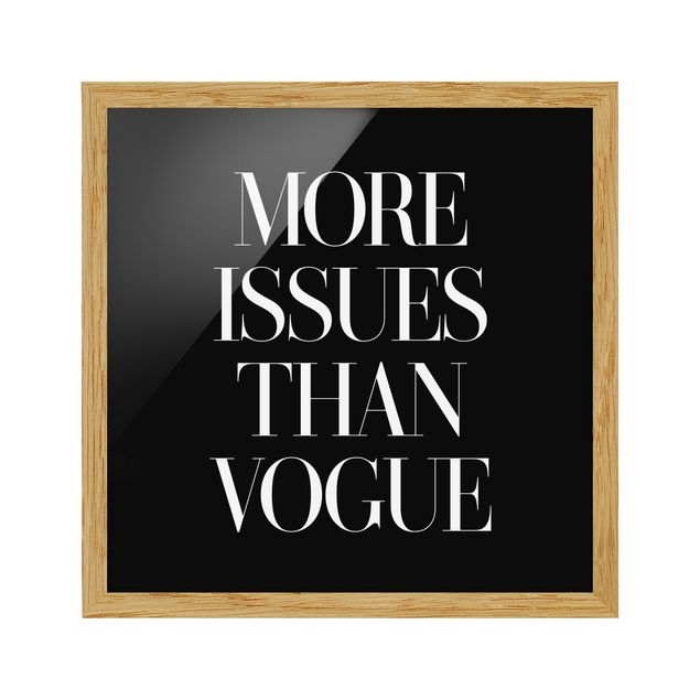 Poster con cornice - More Issues Than Vogue - Quadrato 1:1