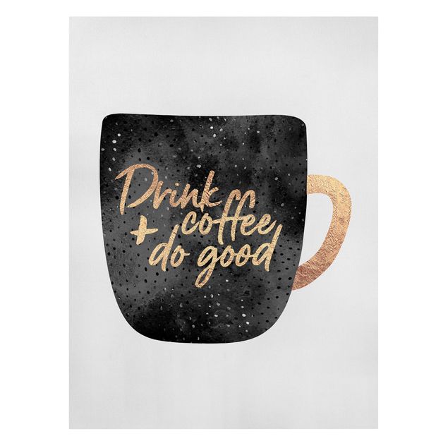 Stampa su tela Drink Coffee, Do Good - Nero