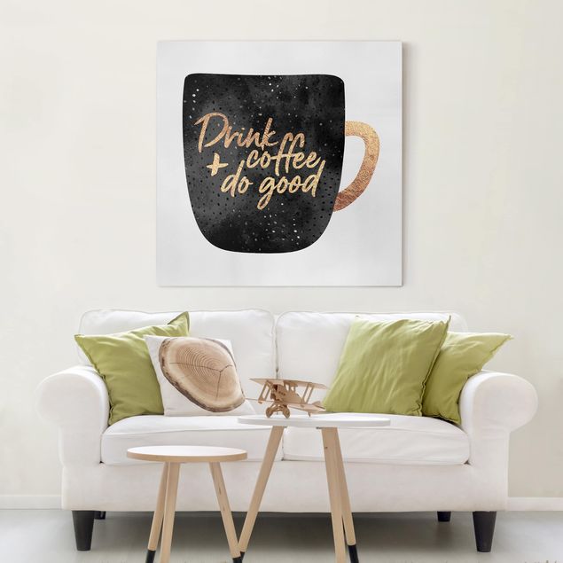 Riproduzioni su tela Drink Coffee, Do Good - Nero
