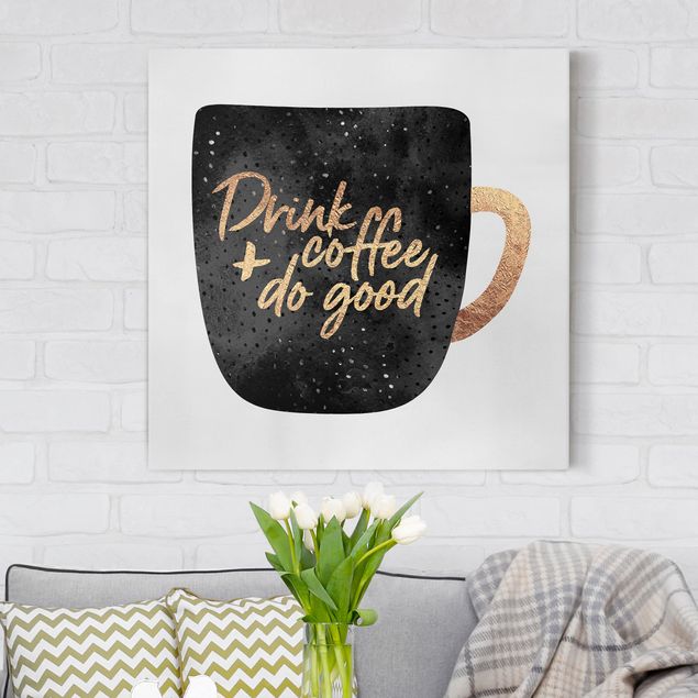 Scritte su tela Drink Coffee, Do Good - Nero