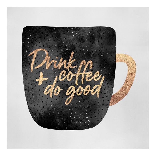Stampa su tela Drink Coffee, Do Good - Nero