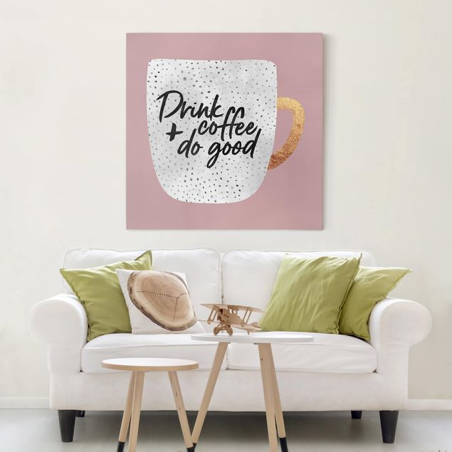 Scritte su tela Drink Coffee, Do Good - Bianco