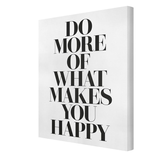 Stampa su tela - Do More Of What Makes You Happy - Verticale 3:4