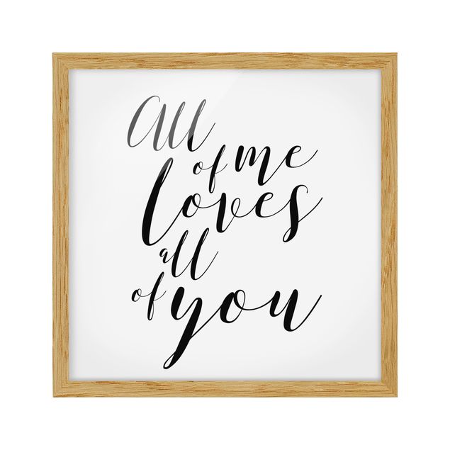 Poster con cornice - All Of Me Loves All Of You - Quadrato 1:1