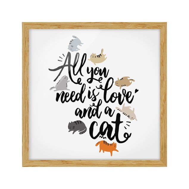 Poster con cornice - All You Need Is Love And A Cat - Quadrato 1:1