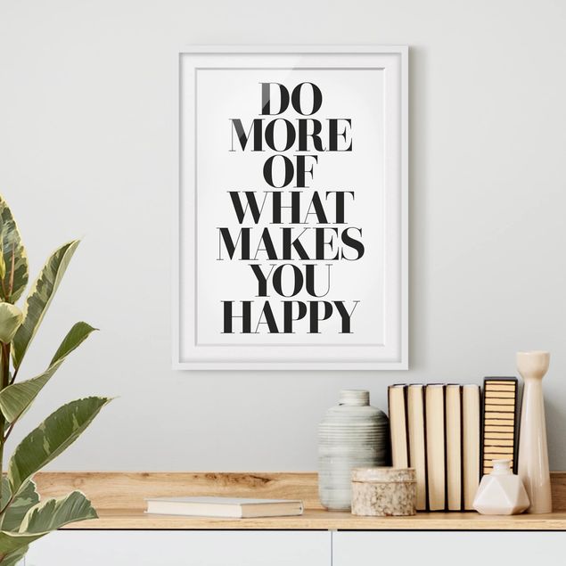 Poster con cornice - Do More Of What Makes You Happy - Verticale 4:3