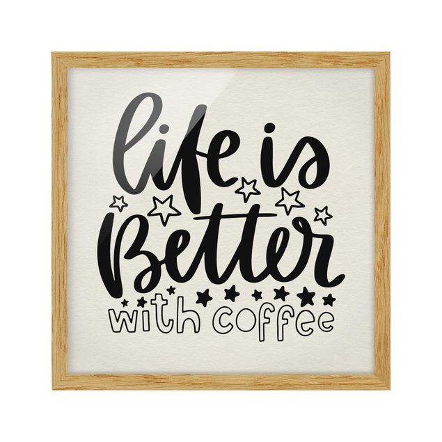 Poster con cornice - la vita è migliore con il caffè