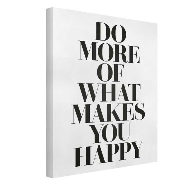 Stampe su tela Do More Of What Makes You Happy