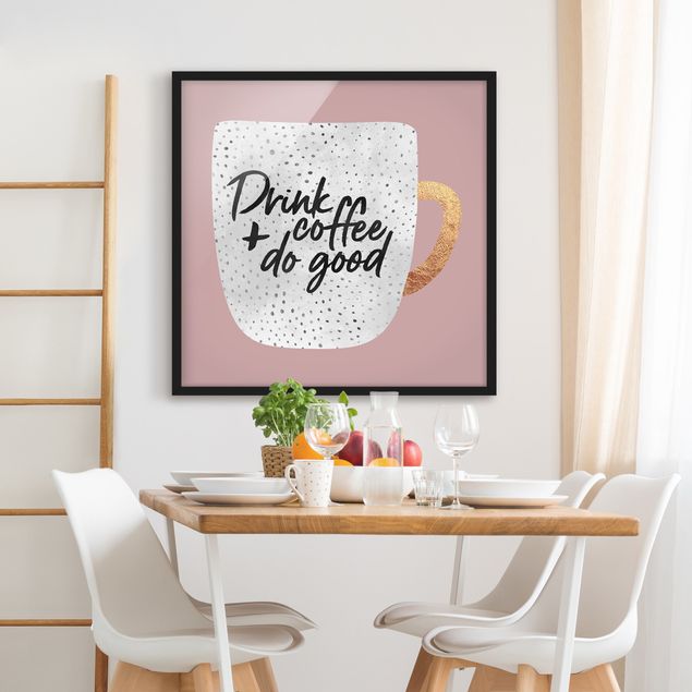 Poster con cornice - Bere caffè, fare del bene - Bianco - Quadrato 1:1