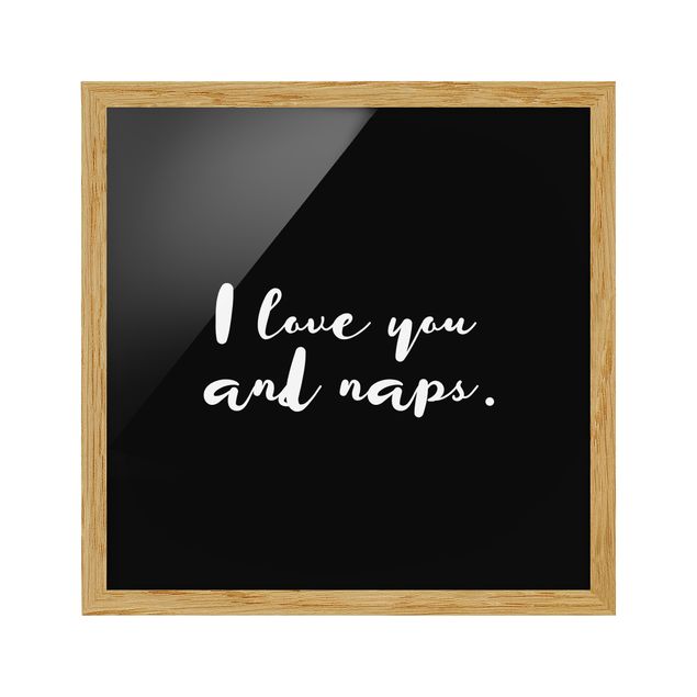 Poster con cornice - I Love You. And Naps - Quadrato 1:1