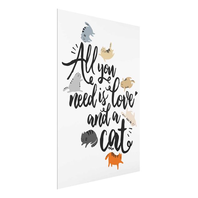 Quadro in vetro - All You Need Is Love And A Cat - Verticale 3:4