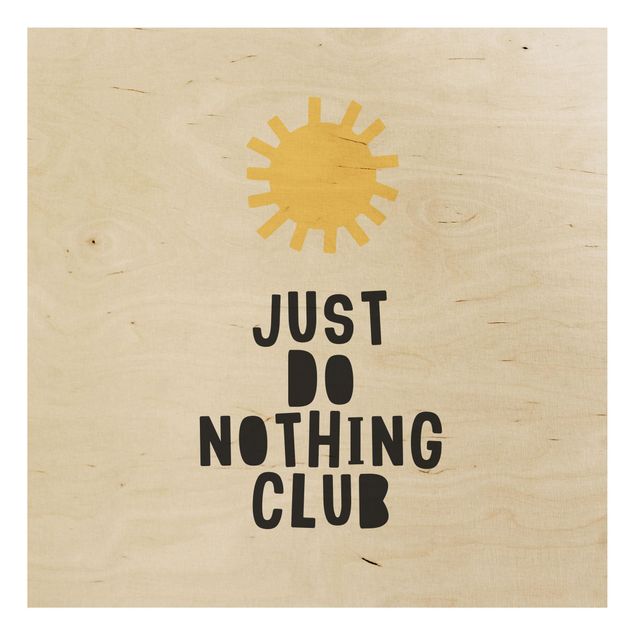 Stampa su legno - Do Nothing Club giallo - Quadrato 1:1