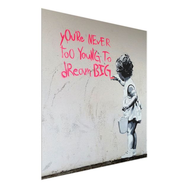 Quadro in vetro - Dream Big - Brandalised ft. Graffiti by Banksy