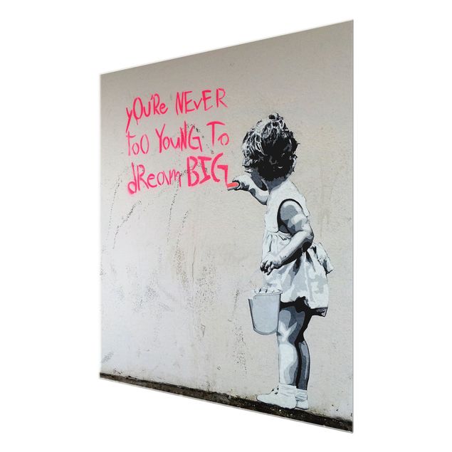 Quadro in vetro - Dream Big - Brandalised ft. Graffiti by Banksy