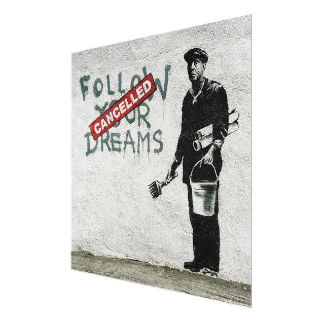 Quadro in vetro - Follow Your Dreams - Brandalised ft. Graffiti by Banksy