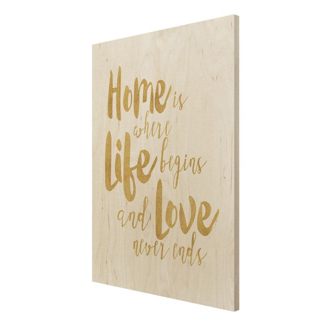 Stampa su legno - La casa è dove Life Begins oro - Verticale 4:3