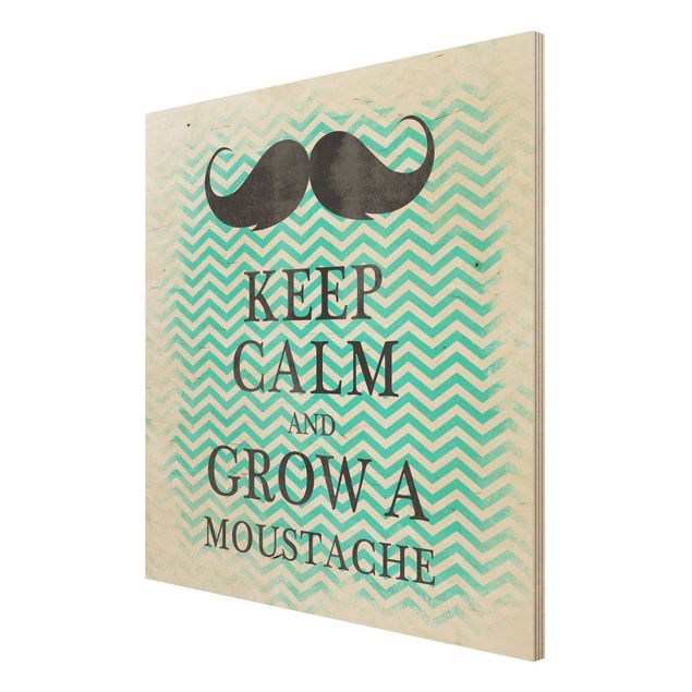 Quadro in legno - No.YK26 Keep Calm and Grow a Moustache - Quadrato 1:1