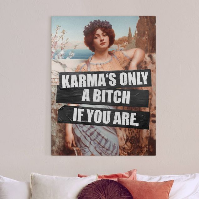 Tele con scritte Karma's Only A Bitch If You Are