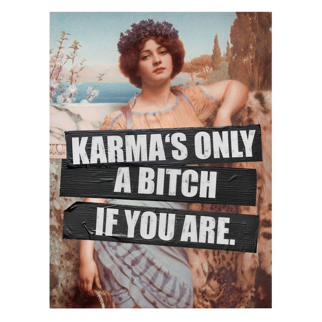 Stampa su tela - Karma's Only A Bitch If You Are