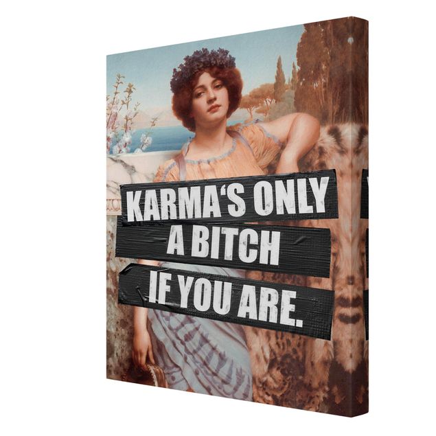 Stampa su tela - Karma's Only A Bitch If You Are