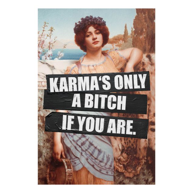 Quadro in vetro - Karma's Only A Bitch If You Are - Formato verticale 2:3