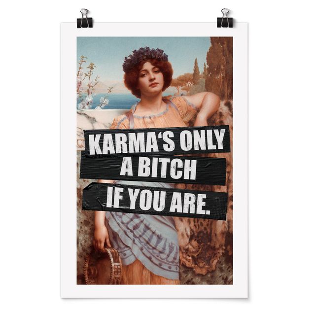 Poster riproduzione - Karma's Only A Bitch If You Are - 2:3