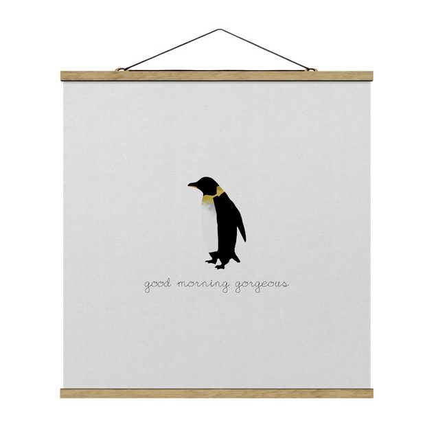 Foto su tessuto da parete con bastone - Citazione pinguino Good Morning Gorgeous - Quadrato 1:1